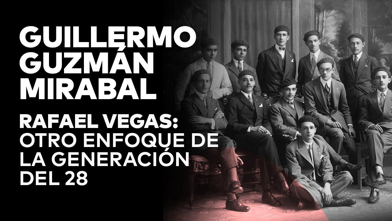 Rafael Vegas: otro enfoque de la Generación del 28 - Archivo personal 1927-1937 con Guillermo Guzmán