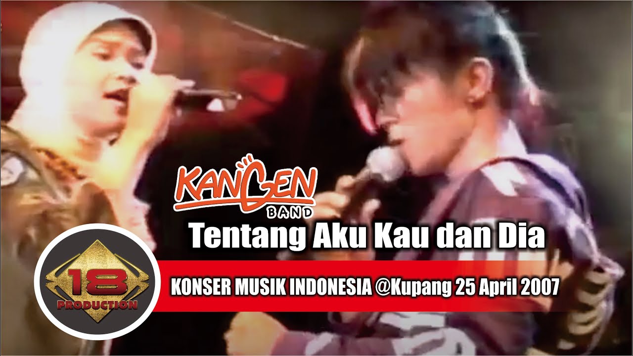 KANGEN BAND I TENTANG AKU KAU & DIA I TASIKMALAYA 2007
