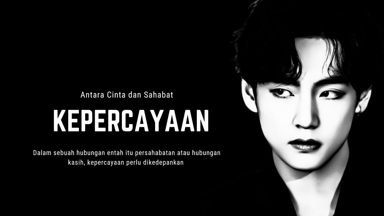 Oneshoot Kim Taehyung •Kepercayaan• 1/2