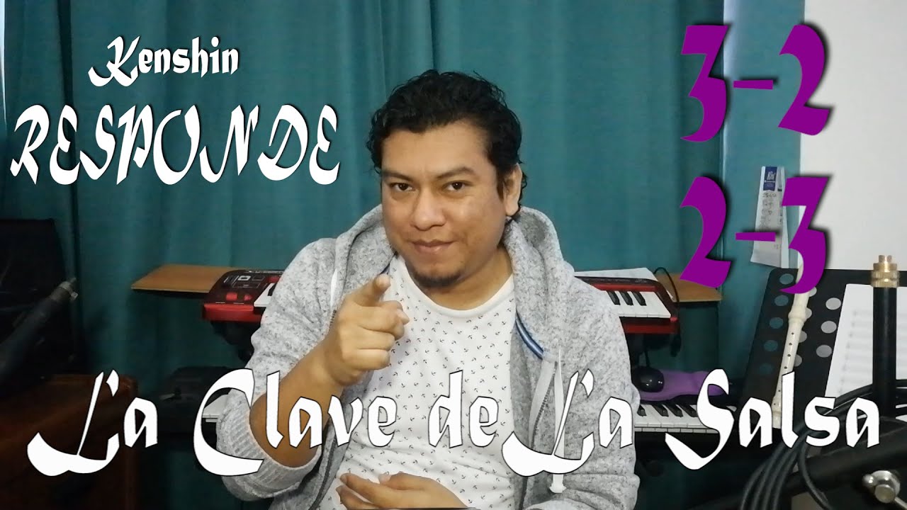 La clave de La salsa 3-2 3️⃣❎2️⃣👏 y 2-3 2️⃣❎3️⃣👏 - Kenshin Responde 👨‍🏫🎶🎵- pregunta 1