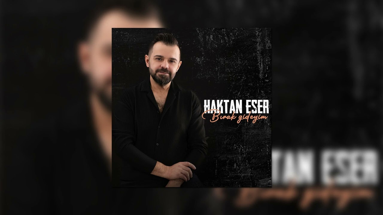 Haktan Eser - Bırak Gideyim #SeyhanMüzik #HaktanEser #BırakGideyim