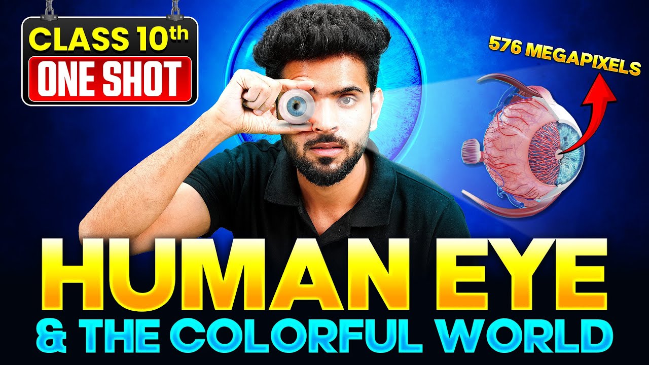Human Eye & The Colorful World | Complete Chapter in ONE SHOT | Class 10 Science | NCERT | 2025-26