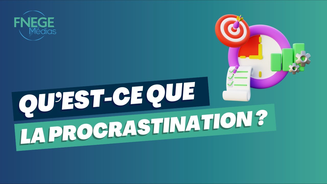 Qu’est-ce que la Procrastination ?