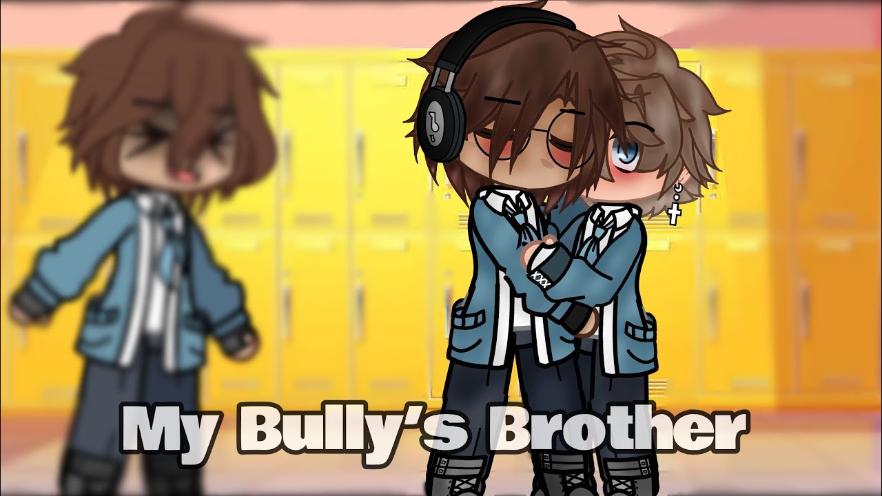 My Bully’s Brother ||Gacha Mini Movie BL||