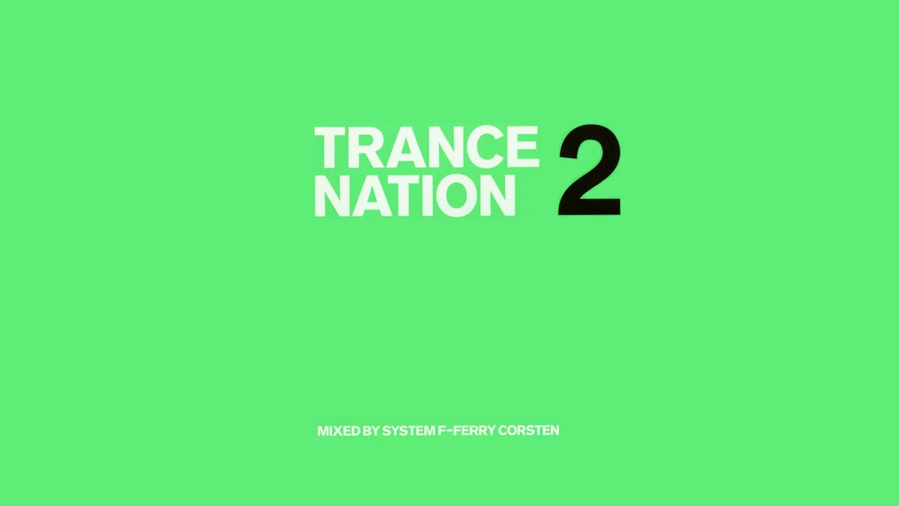 Ministry of Sound - Trance Nation 2 CD1 Full (HQ) System F / Ferry Corsten