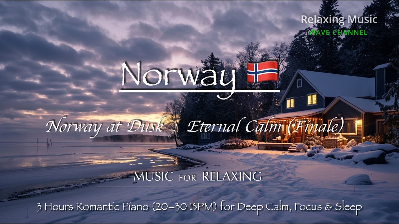 Norway at Dusk : Eternal Calm (Finale) | 3 Hours Romantic Piano (20–30 BPM) for Deep Calm, Focus