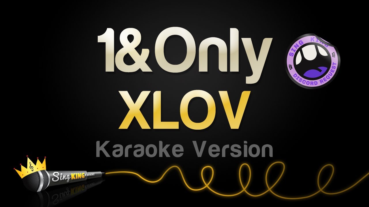 XLOV - 1&Only (Karaoke Version)