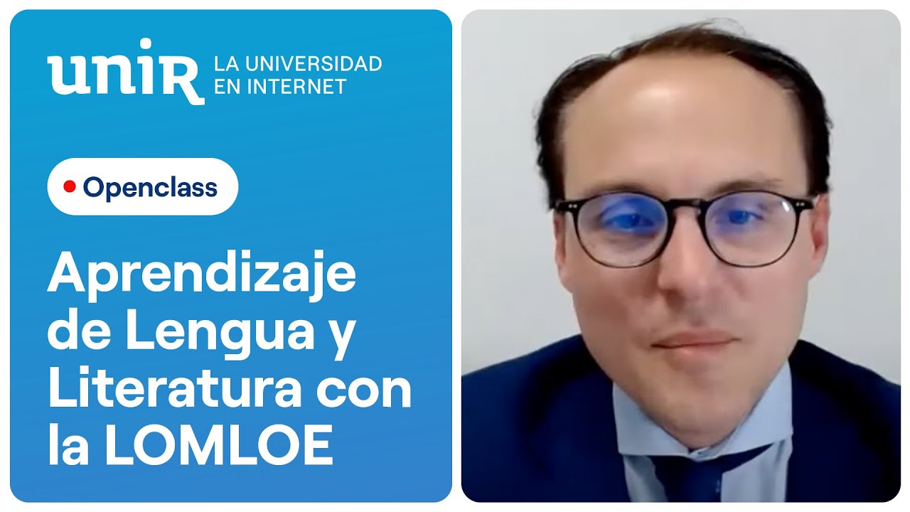 Aprendizaje en la clase de Lengua y Literatura con la LOMLOE | Openclass Facultad de Educación UNIR