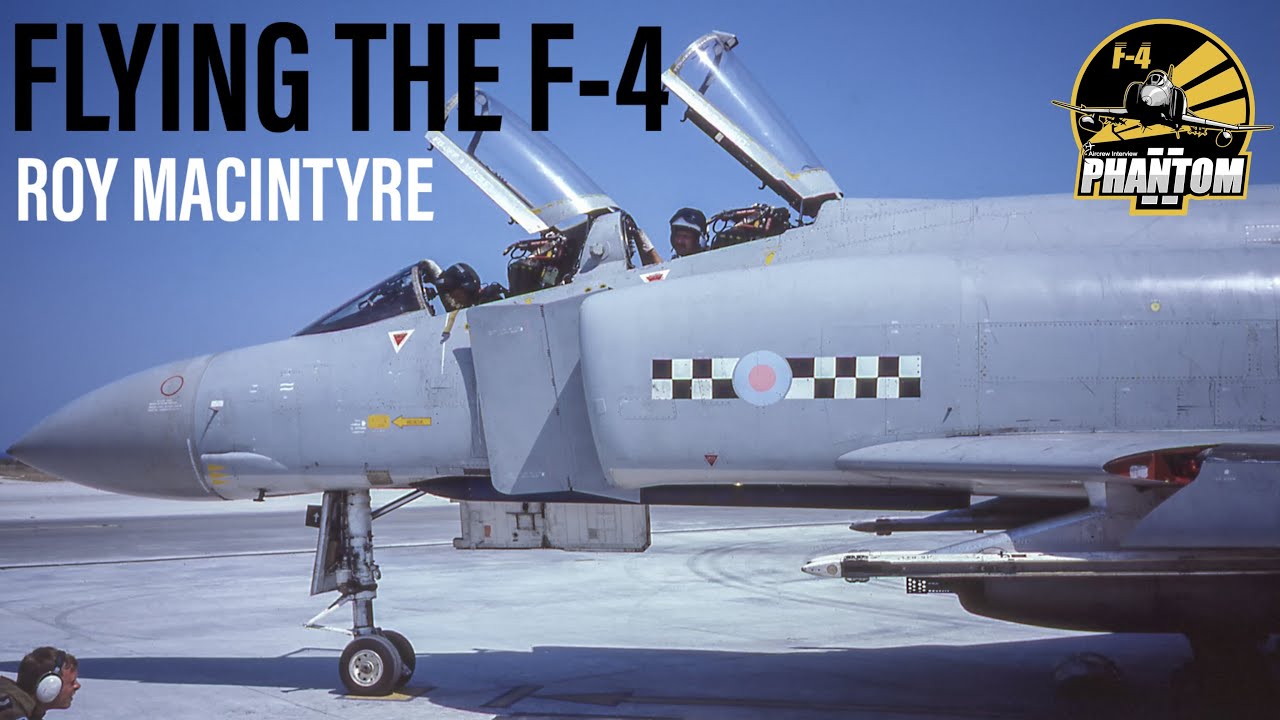 Flying the F-4 Phantom | Roy Macintyre