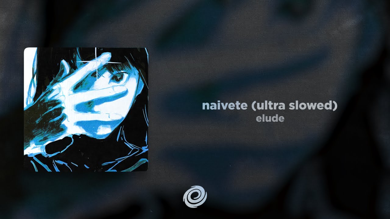 elude - naivete (ultra slowed)