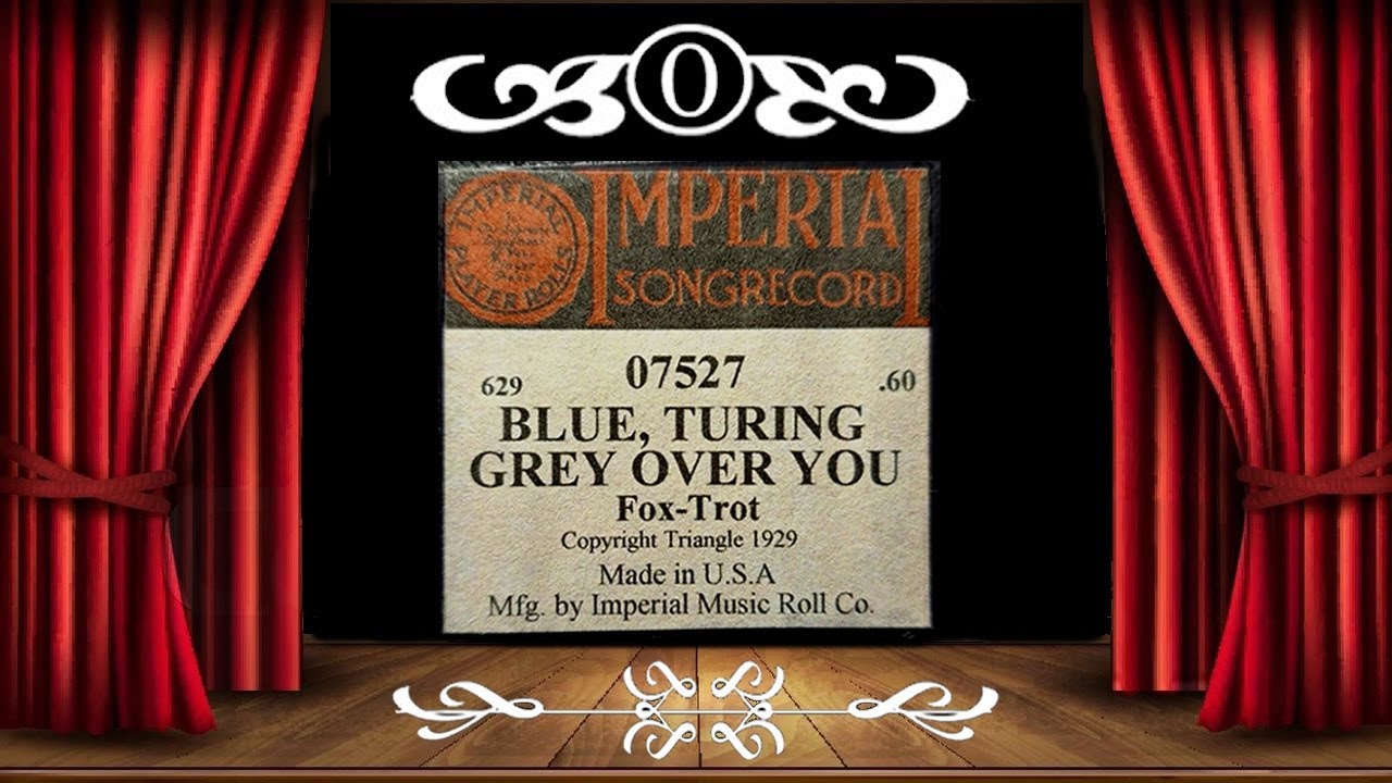 Blue Turning Grey Over You on Player Piano