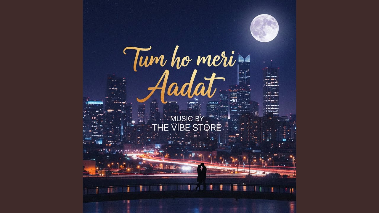 Tum Ho Meri Aadat