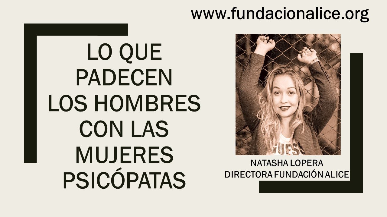 LO QUE PADECEN LOS HOMBRES CON LAS MUJERES PSICÓPATAS.