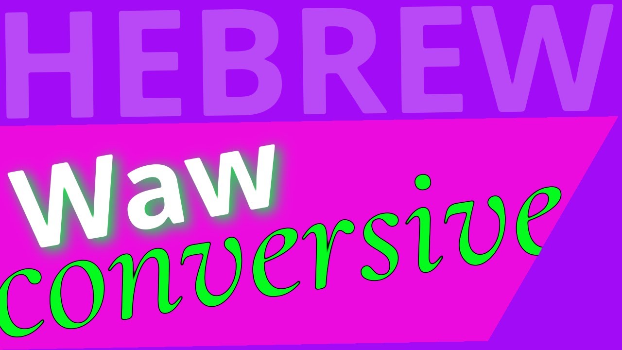 Waw Conversive - Lecture 17 - Beginning Biblical Hebrew