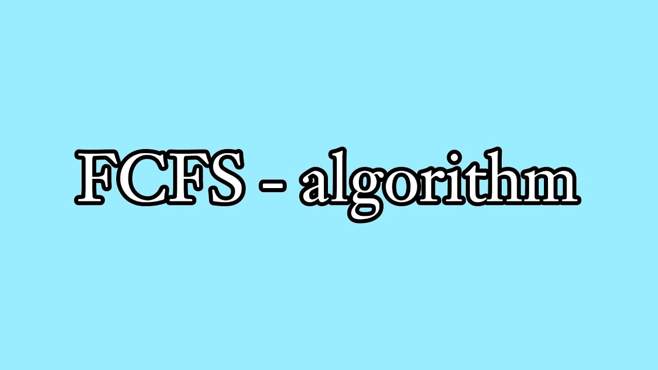 1. خوارزمية FCFS 