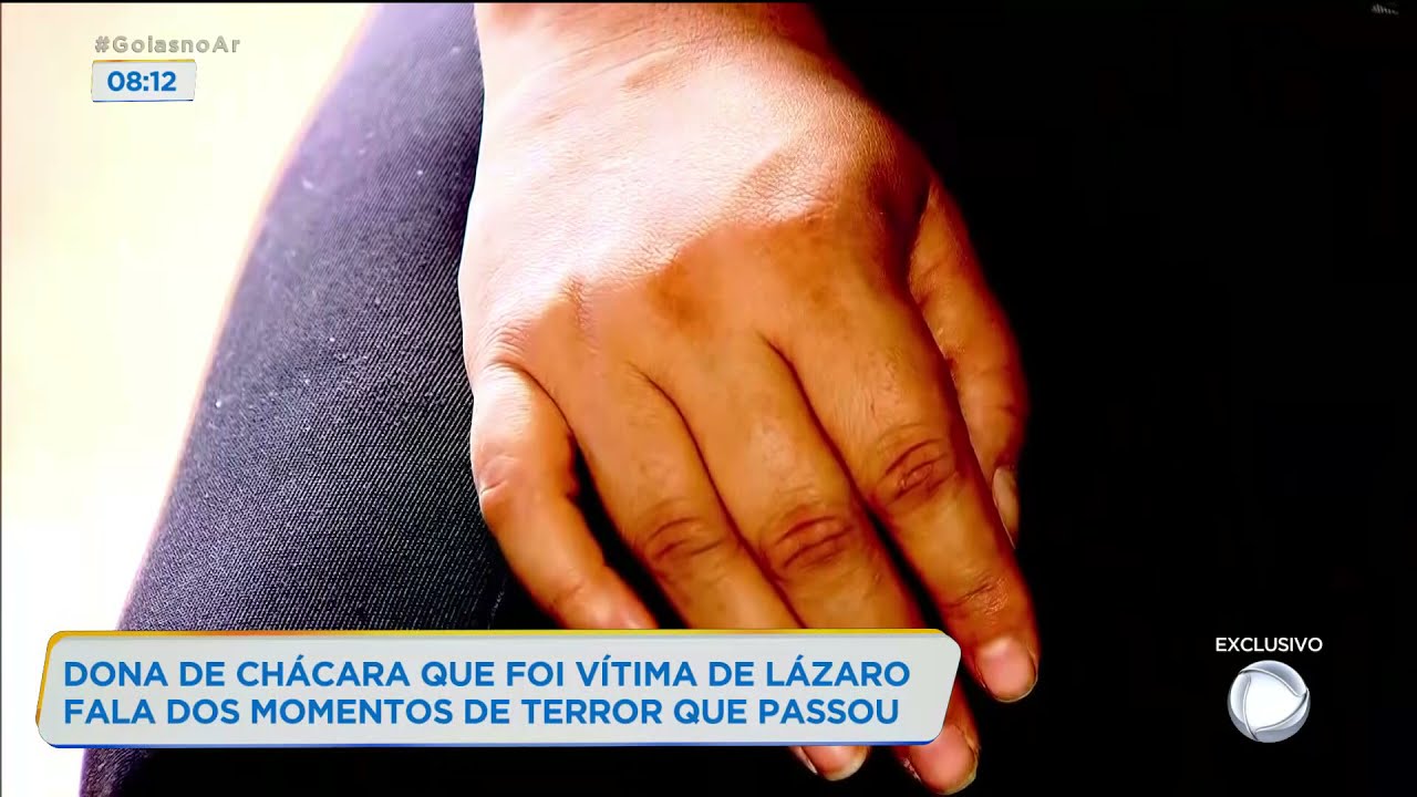 DONA DE CHÁCARA QUE FOI VÍTIMA DE LÁZARO FALA DOS MOMENTOS DE TERROR QUE PASSOU