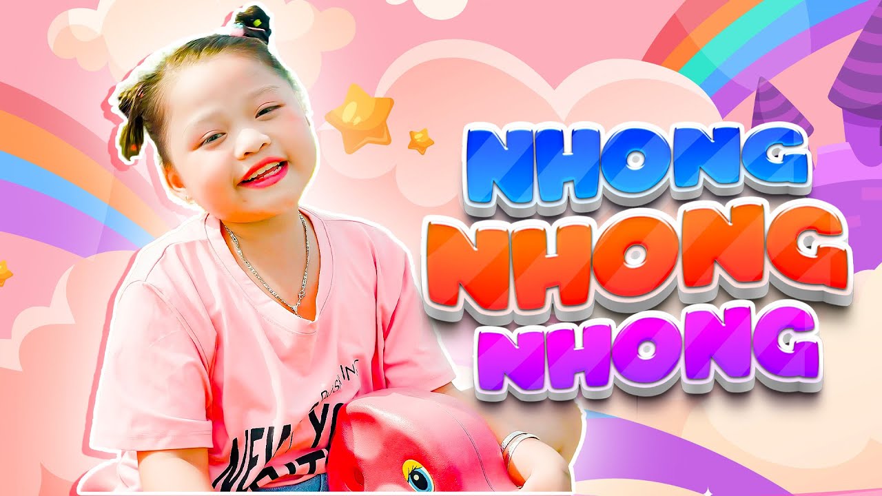 NHONG NHONG NHONG ♪ BÉ QUỲNH ANH ♪ NHONG NHONG NHONG BỐ LÀ TẤT CẢ ♪ NHẠC THIẾU NHI NAM VIỆT