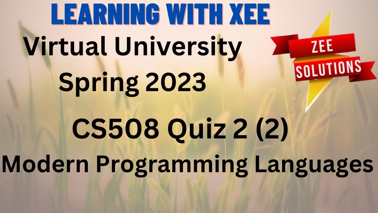 CS508 Modern Programming Languages Quiz 2 Spring 2023 Virtual University of Pakistan