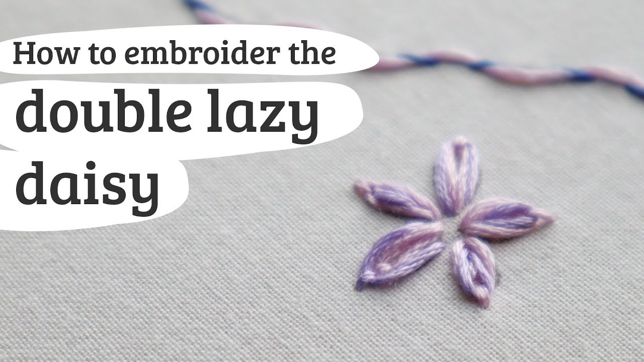 double lazy daisy embroidery - embroidery stitch 107