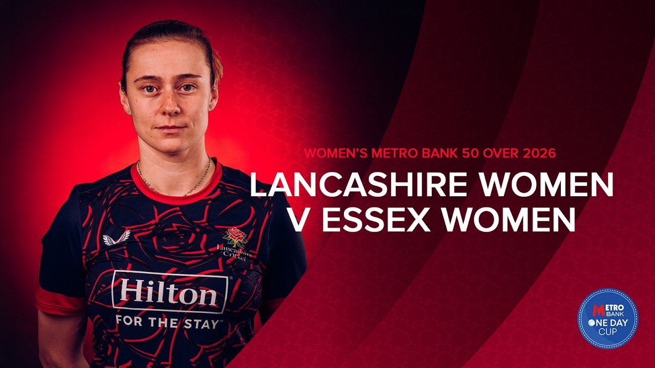 🔴 LIVE: Lancashire Women v Essex Women | Metro Bank One-Day Cup Women