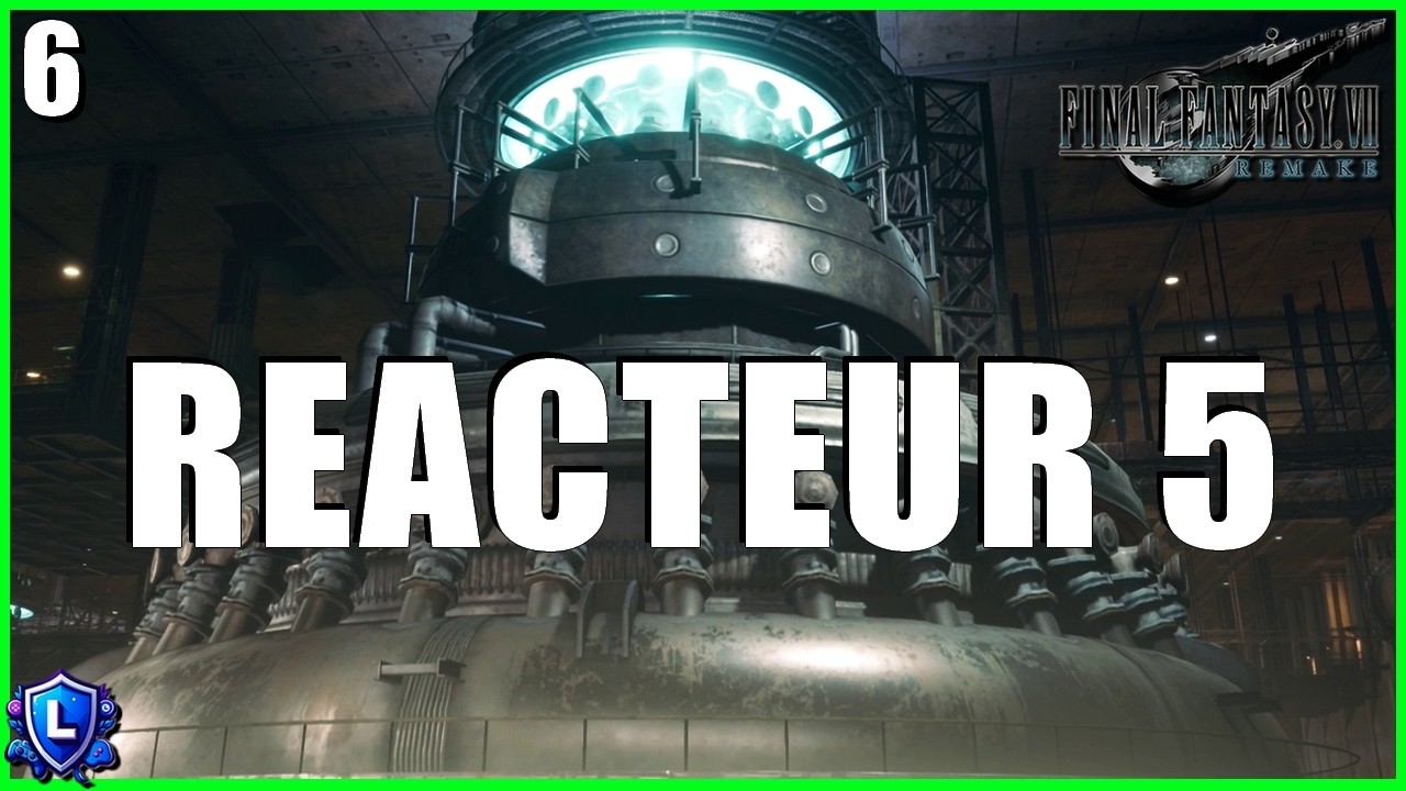 FF7 REMAKE #6 : Réacteur 5 !