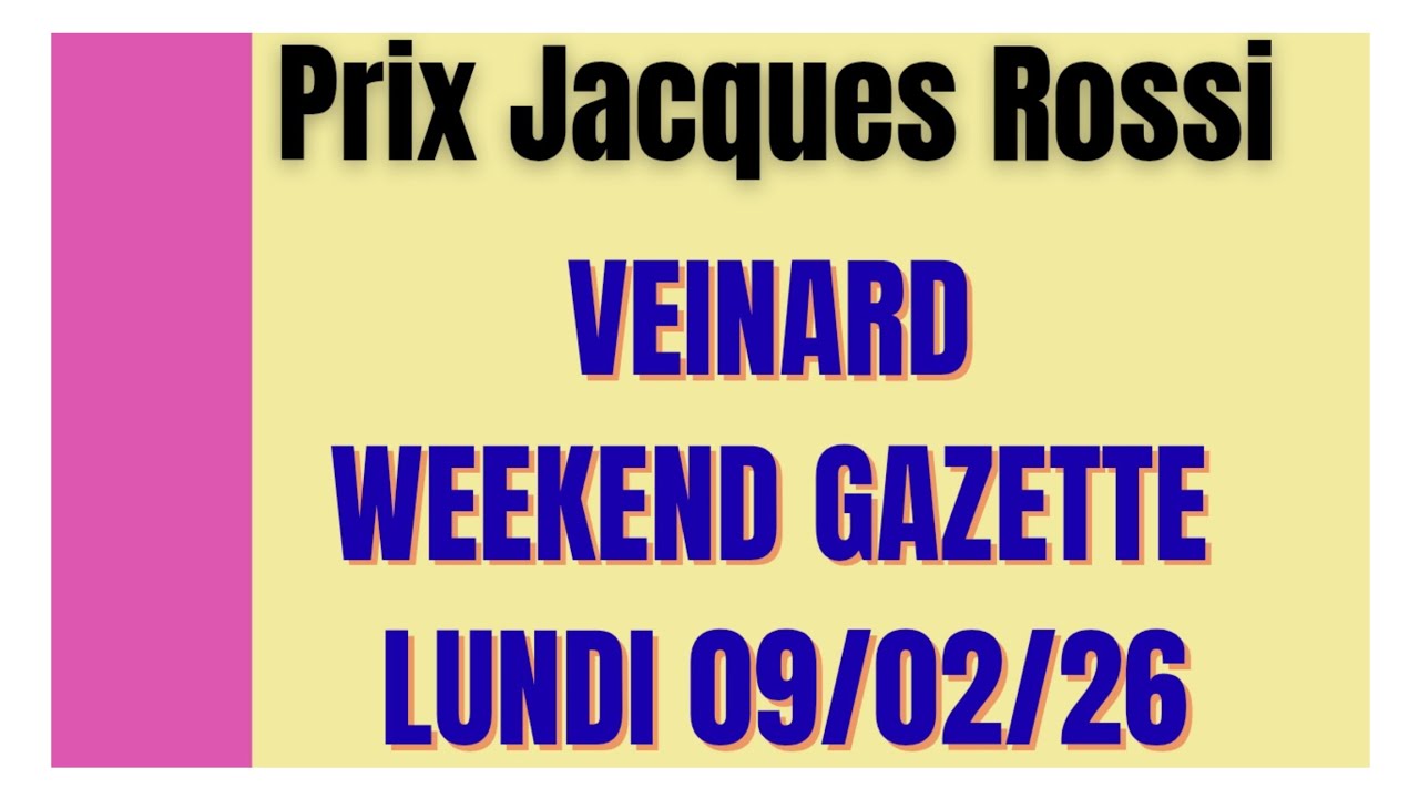 LUNDI 09 FÉVRIER 2026 PRONOSTIC QUINTÉ DU VEINARD WEEKEND GAZETTE PRIX DE JACQUES ROSSI #france#