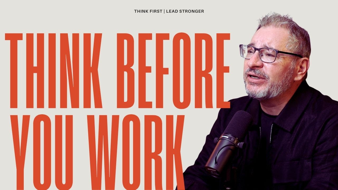Leadership Lessons Part 3 | Think Before You Work | Dr. Tony Soldano