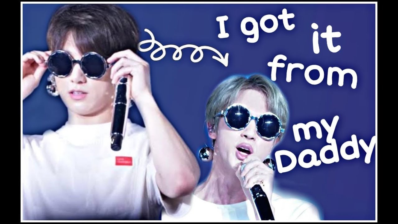 I got it from my DADDY - Jinkook