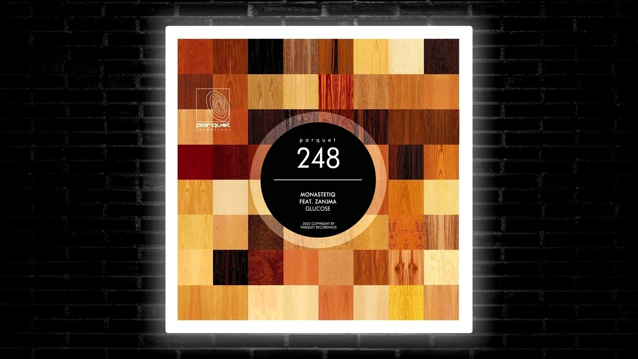 Monastetiq, Zanjma - Glucose (Original Mix) [Parquet Recordings]