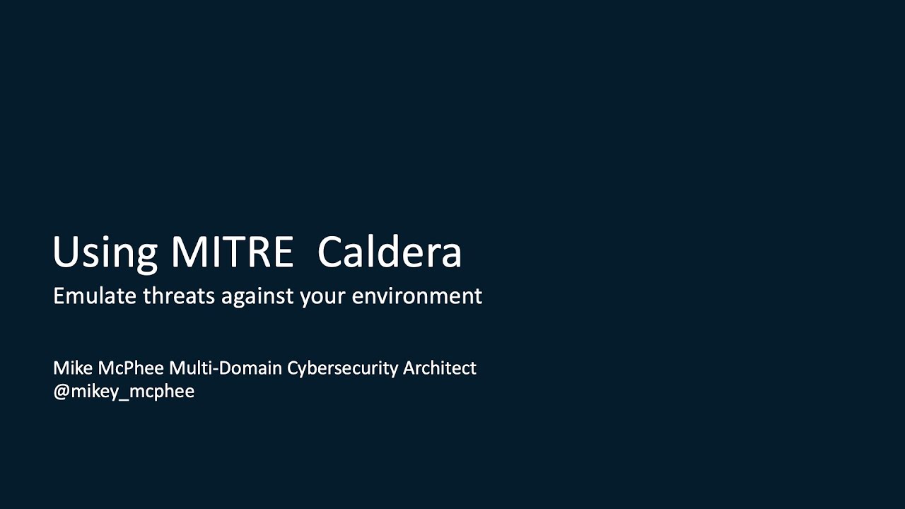 Using MITRE Caldera to Emulate Threats in Your Environment