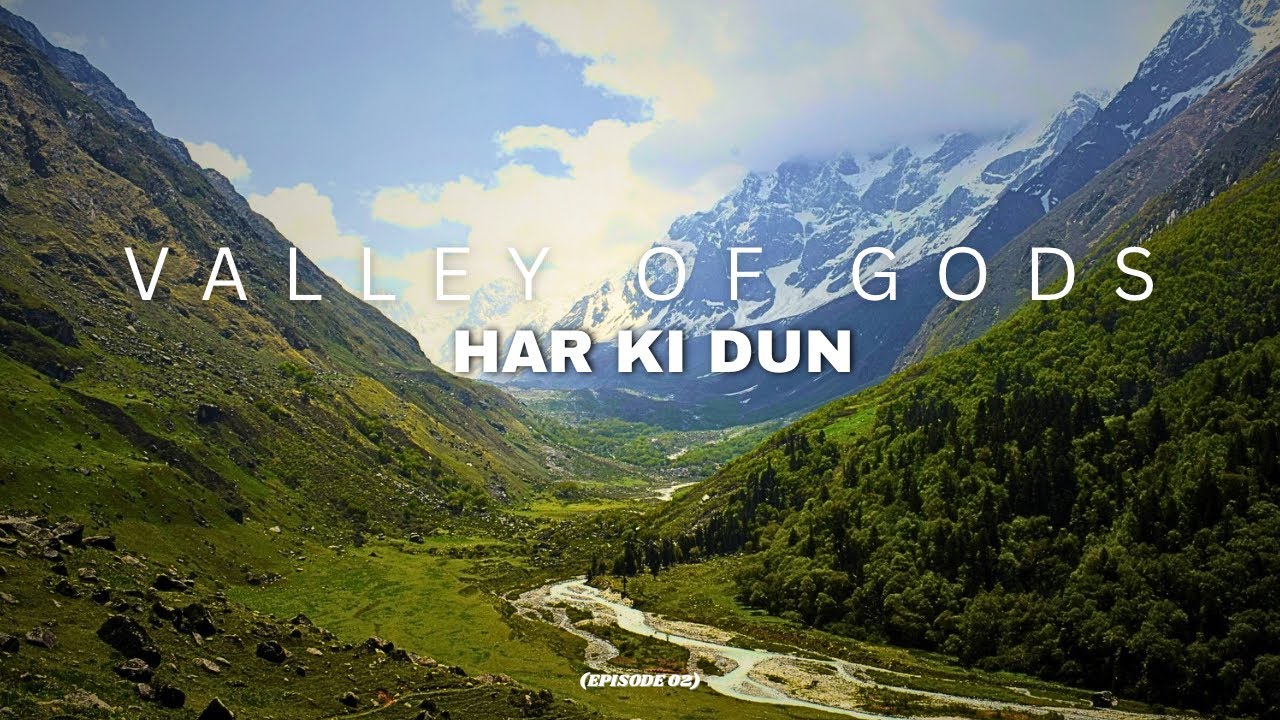 HAR KI DUN SUMMIT || Valley Of Gods Trek