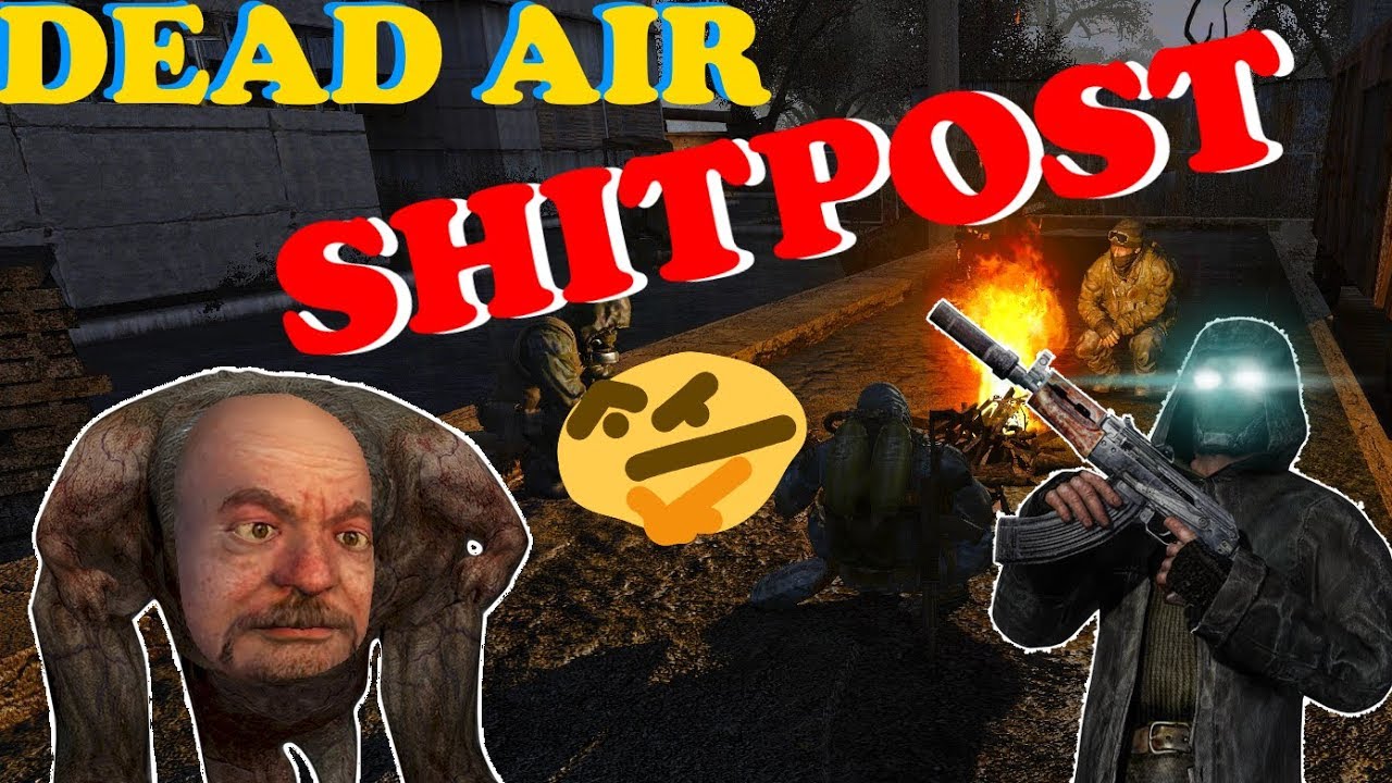 Shitpost - Stalker Dead Air