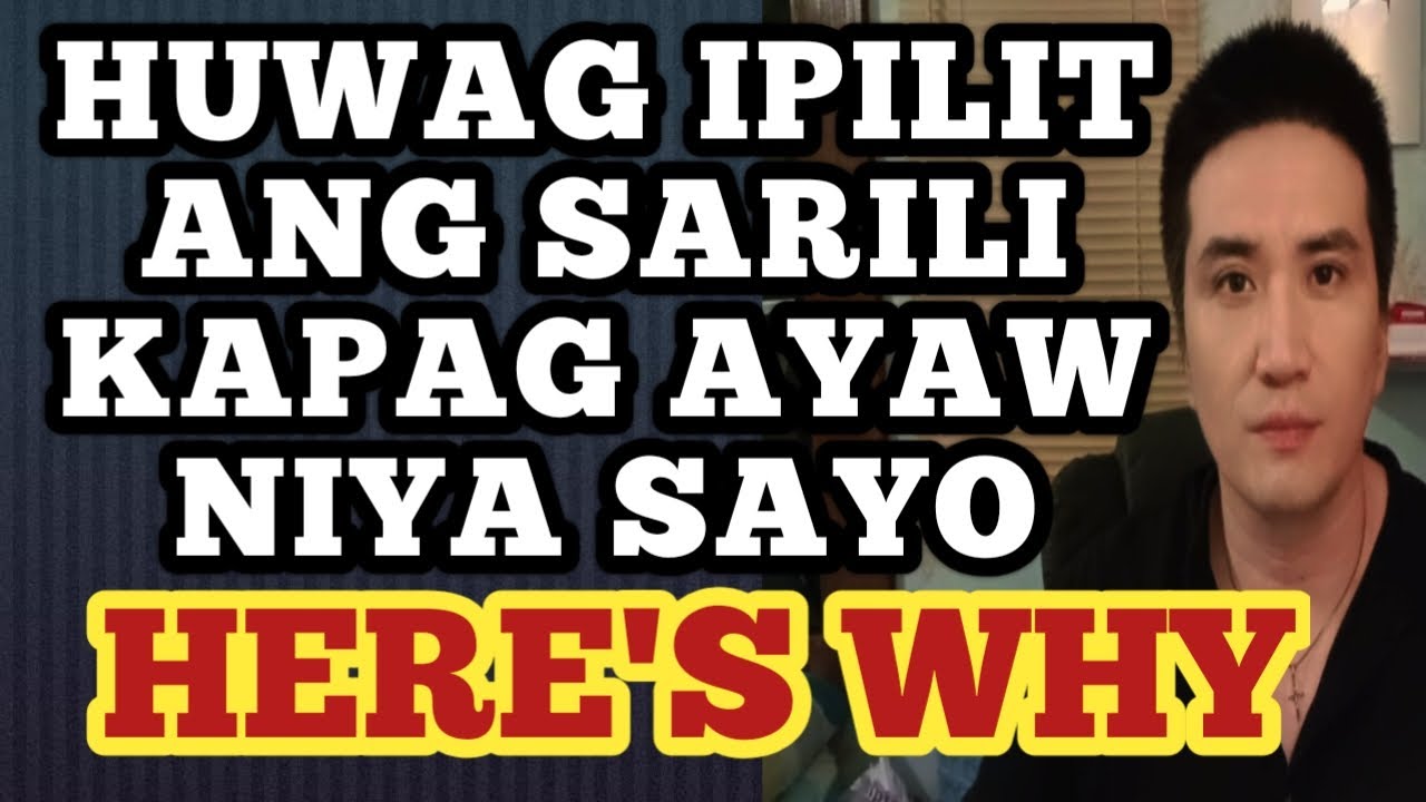Huwag mo nang ipilit yong sarili mo kapag ayaw naman sayo ng tao .1366