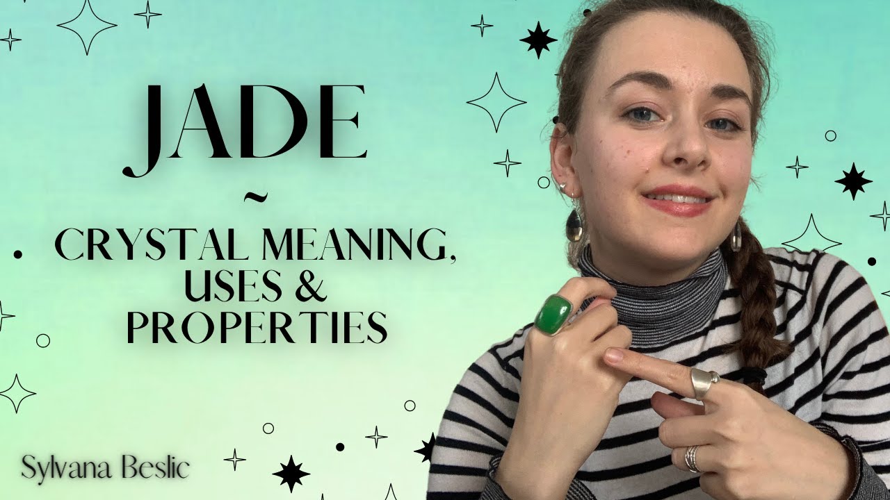 JADE 🍀 Crystal Healing Meaning, Uses, Properties (Zodiac, Chakras...) - Crystals for beginners