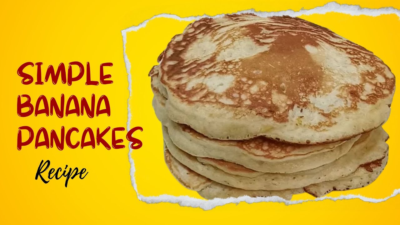 Banana Pancakes Recipe