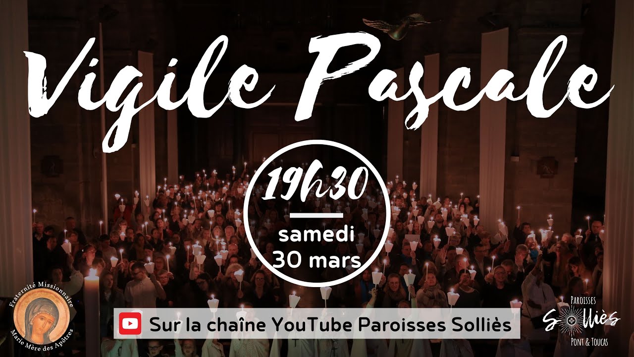 Vigile pascale - Samedi 30 mars 2024 à la Paroisse de Solliès-Pont