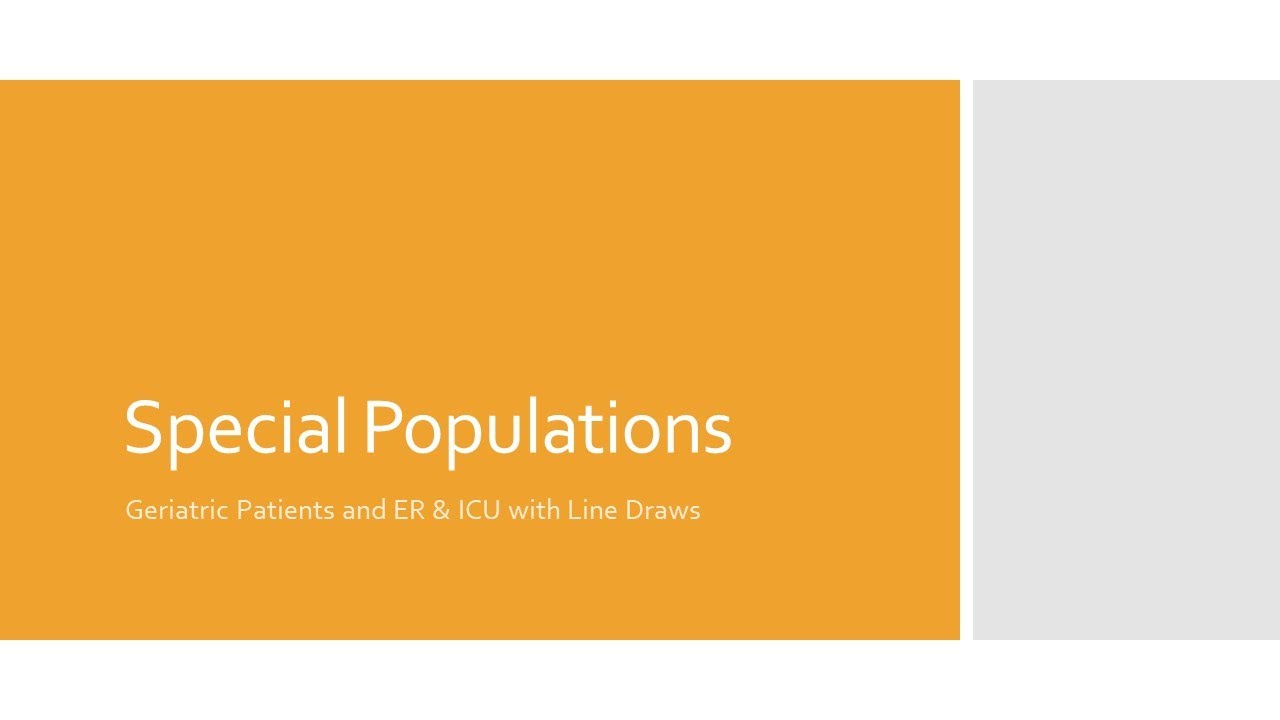 Blood Collection in Special Populations: Geriatric and Drawing from Vascular Access Devices