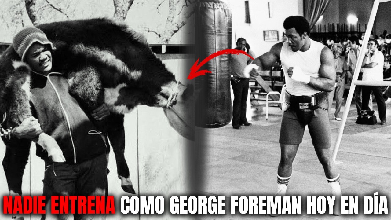 Cómo Era el Brutal Entrenamiento de George Foreman