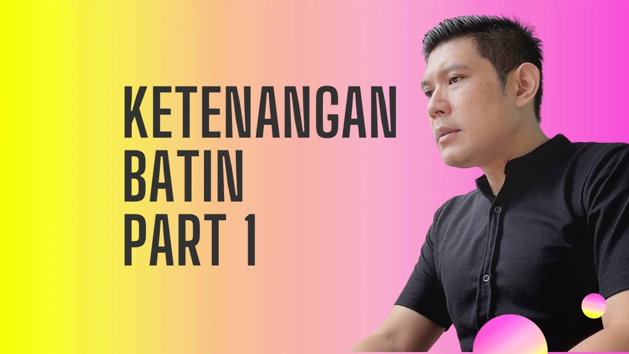 Ketenangan Batin Part 1