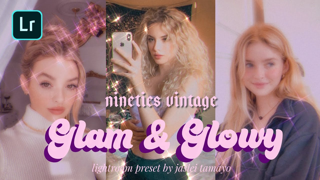 90s GLAM & GLOWY EFFECT LIGHTROOM PRESET | How to Edit 90s Glam & Glowy Tutorial | FREE DNG XMP