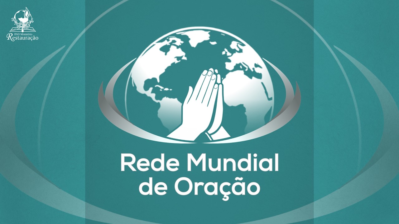 REDE MUNDIAL DE ORAÇÃO - 19/03/2026