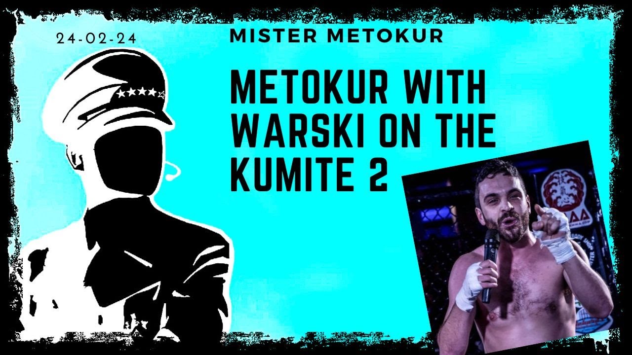 Mister Metokur  with Andy warski (  The Kumite 2  )  (24-02-24)