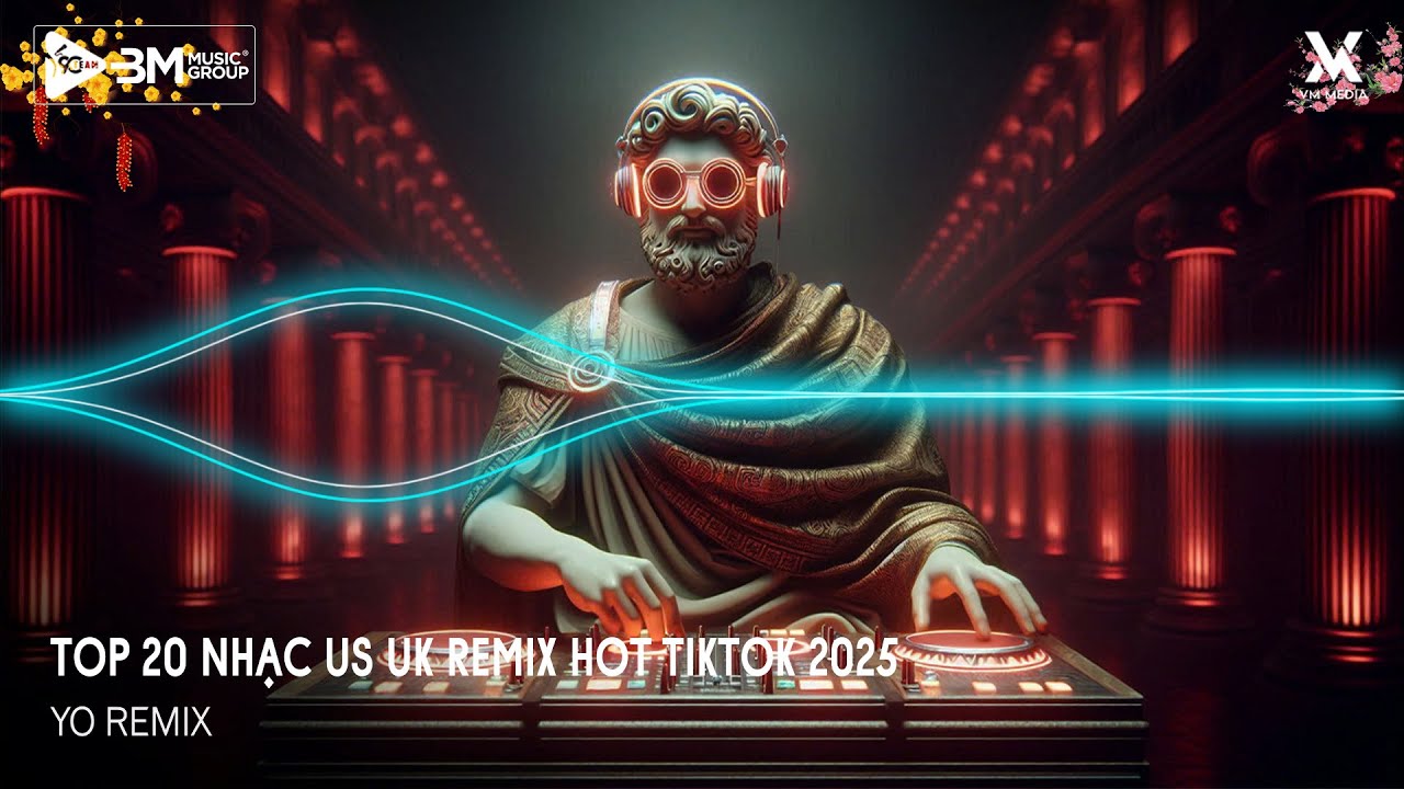 Nhạc US UK Remix Hay Nhất 2025 - Nhạc US UK Remix Mới Nhất - TOP 20 Nhạc US UK Remix Hot TikTok 2025