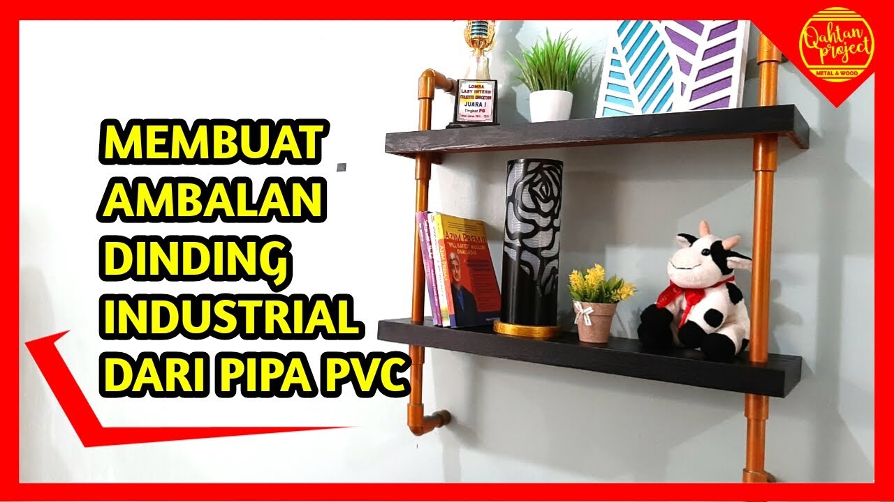 Membuat Ambalan Dinding Sendiri Dari Pipa PVC