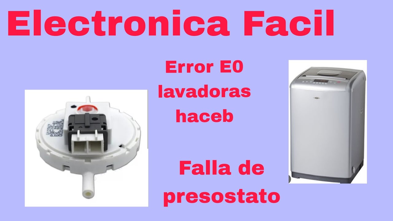 Error E0 lavadoras haceb, falla de presostato