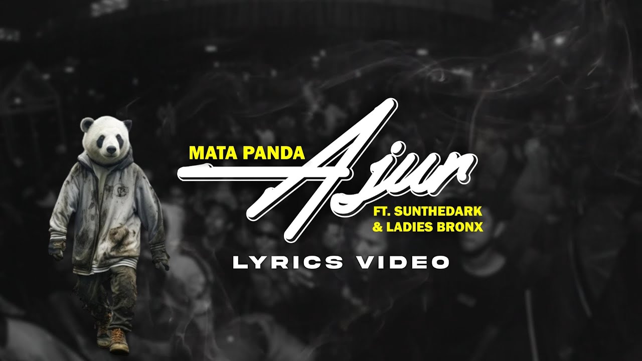 Mata Panda - Ajur Ft. Sunthedark & Ladies Bronx (Lyrics Video)