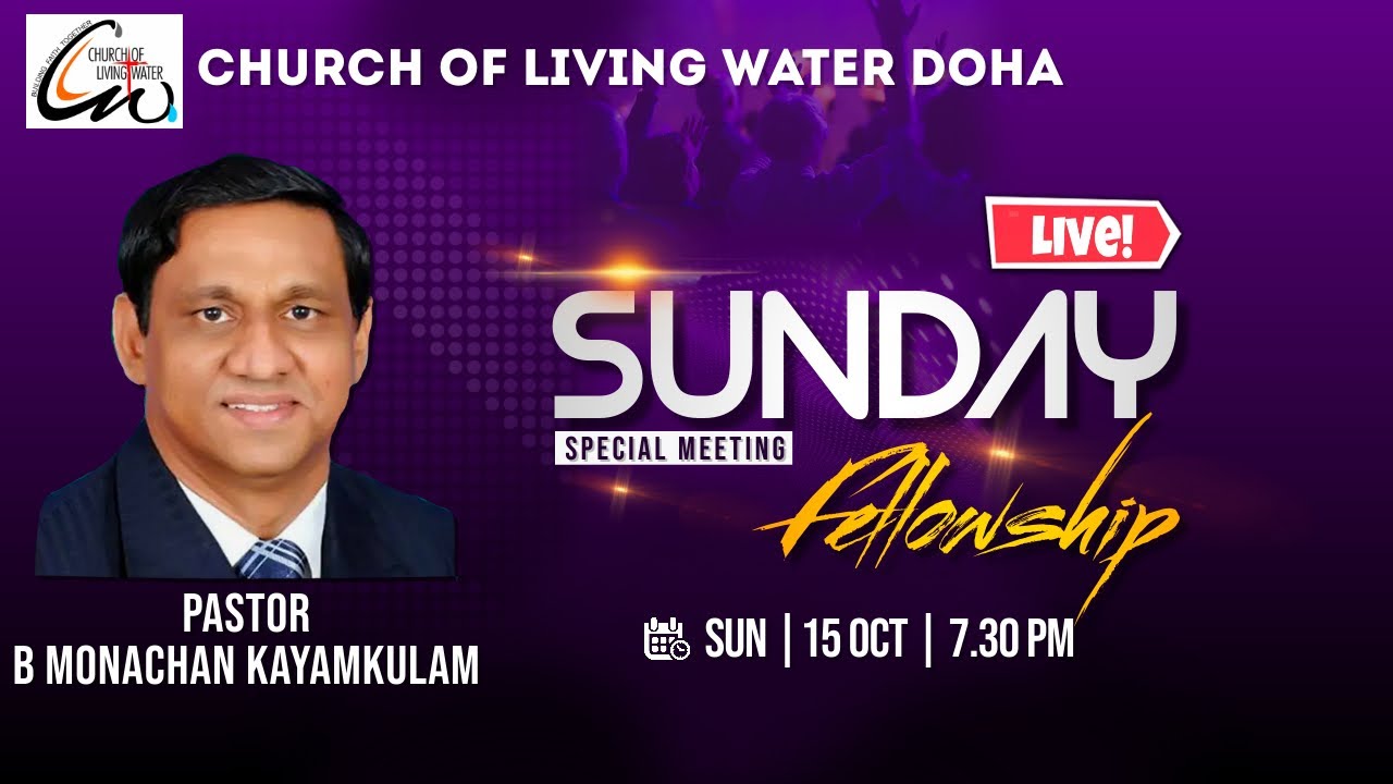 Sunday Fellowship Live | Pr. B Monachan Kayamkulam | 15 Oct 2023 | Church of Living Water Doha