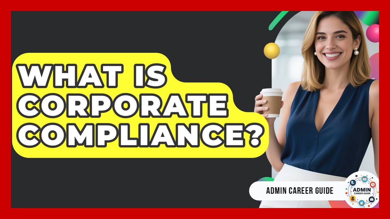 What Is Corporate Compliance? - Admin Career Guide
