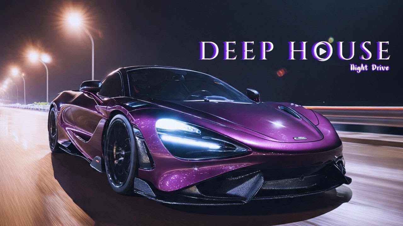 DEEP HOUSE Night Drive 🚗💨 | Luxury Cars, & Chill Vibes