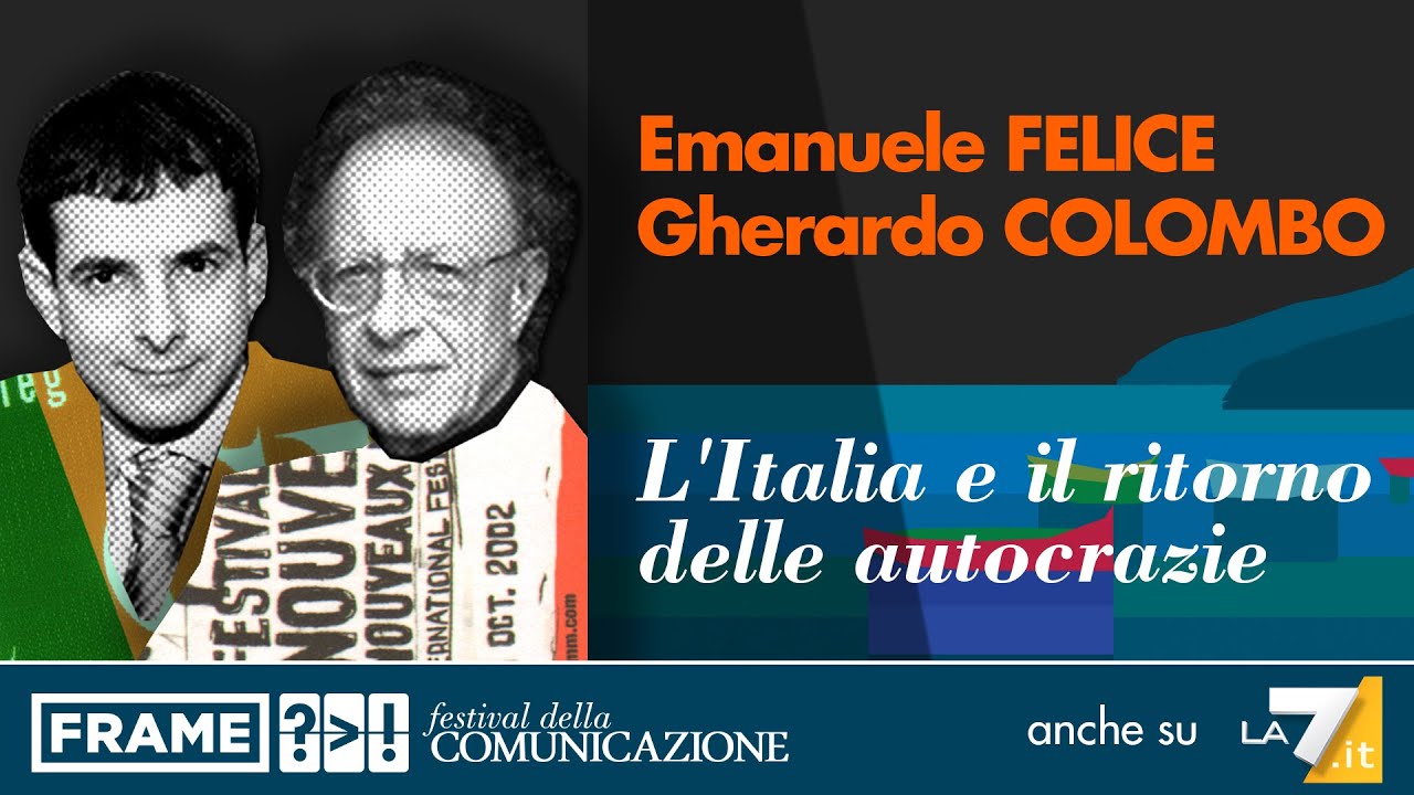 Emanuele FELICE, Gherardo COLOMBO - L’Italia e il ritorno delle autocrazie